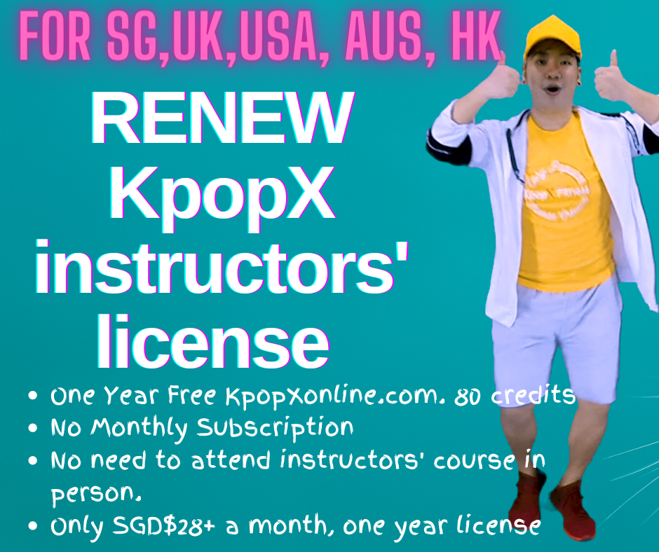 Renewal Instructors' License KpopX Fitness (Developed Countries) SG, UK, USA, AUS, HK Etc