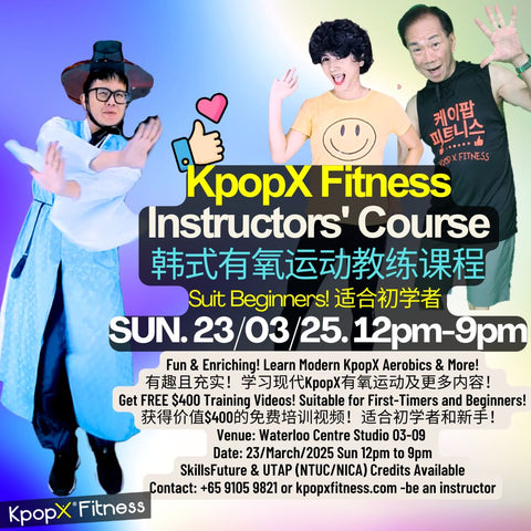 SKILLSFUTURE /UTAP SG ! KpopX Fitness INSTRUCTORS' COURSE