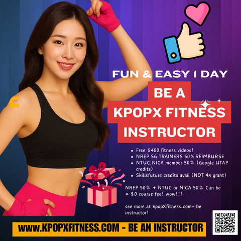 SG KpopX Fitness instructors' course first timer only ($0 or 50% for NTUC/NICA/NREP-Read on to see if u are eligible!)